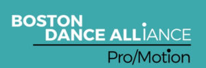 "Boston Dance Alliance" written in white and "Pro/Motion" written in black over a teal background.