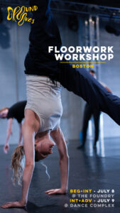 A dancer is captured in a handstand, with writing stating "Floorwork Workshop: Boston, July 8+9"