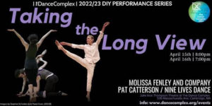 "Taking the Long View" poster with event information on the right side and a collage of two photos (one of each of the choreographers' works): one is a group of dancers kneeling and clumping together while one stands and reaches arms up, while the other photo is a soloist in all white lifting one leg up by their side and opposite arm up, while the other arm reaches in direction of the leg that is lifted.
