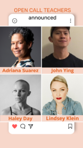 Graphic with collage of all four open call teachers: Adriana Suarez, John Ying, Haley Day and Lindsey Klein.