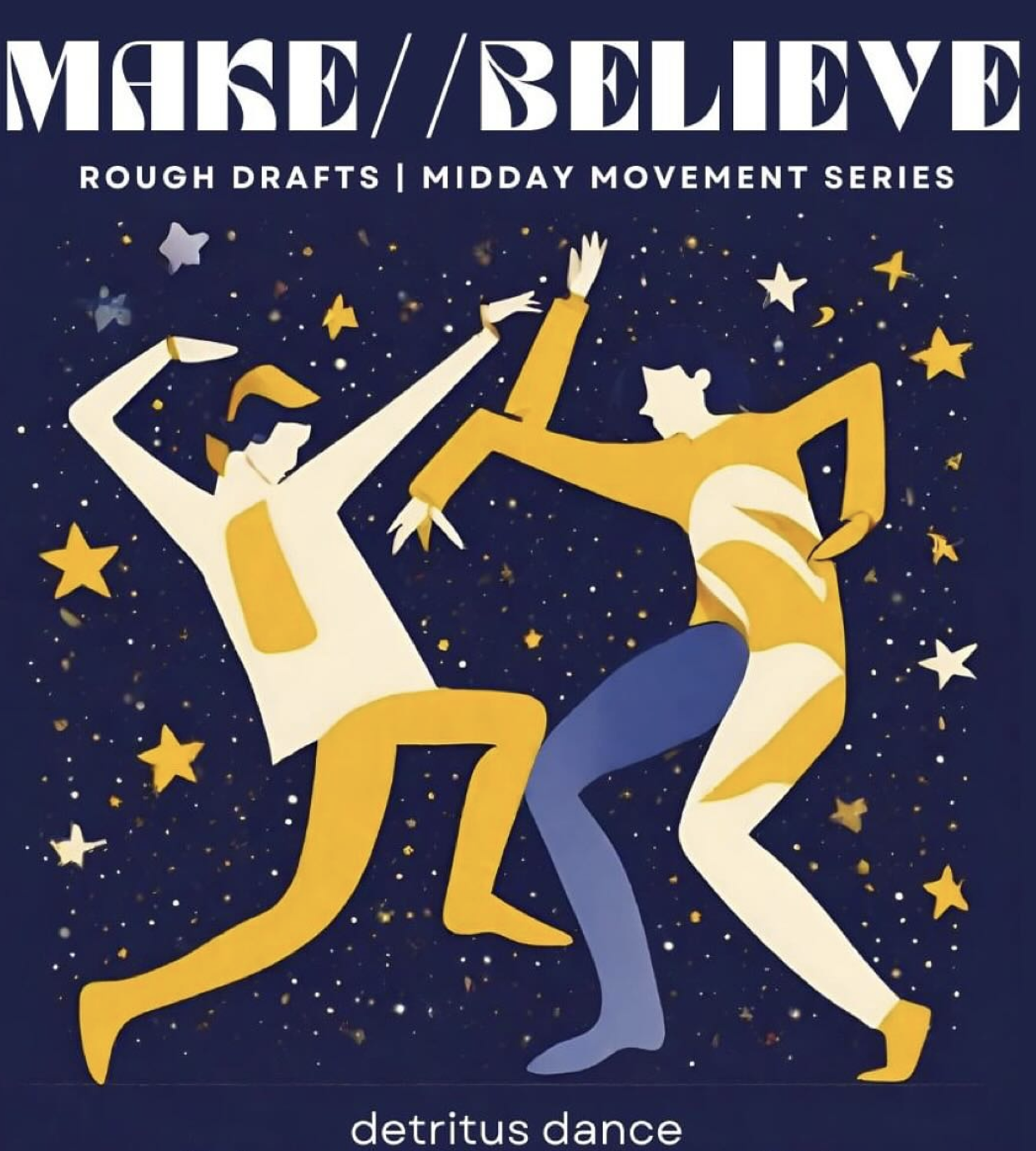Promotional graphic for "Make/Believe" with illustration of two dancers moving among stars.