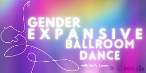 Gender Expansive Ballroom poster with colorful bended background